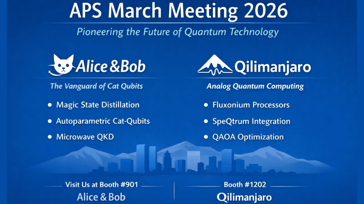 Alice & Bob, Qilimanjaro New Tech at APS 2026 March Meeting