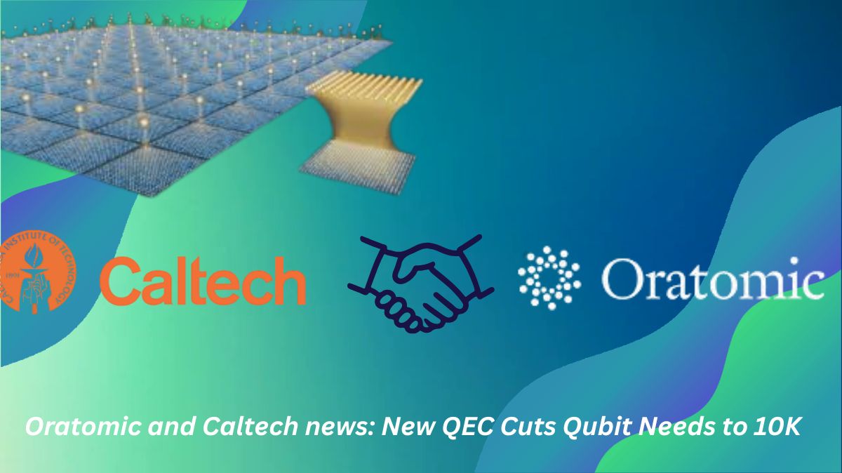 Oratomic and Caltech news: New QEC Cuts Qubit Needs to 10K