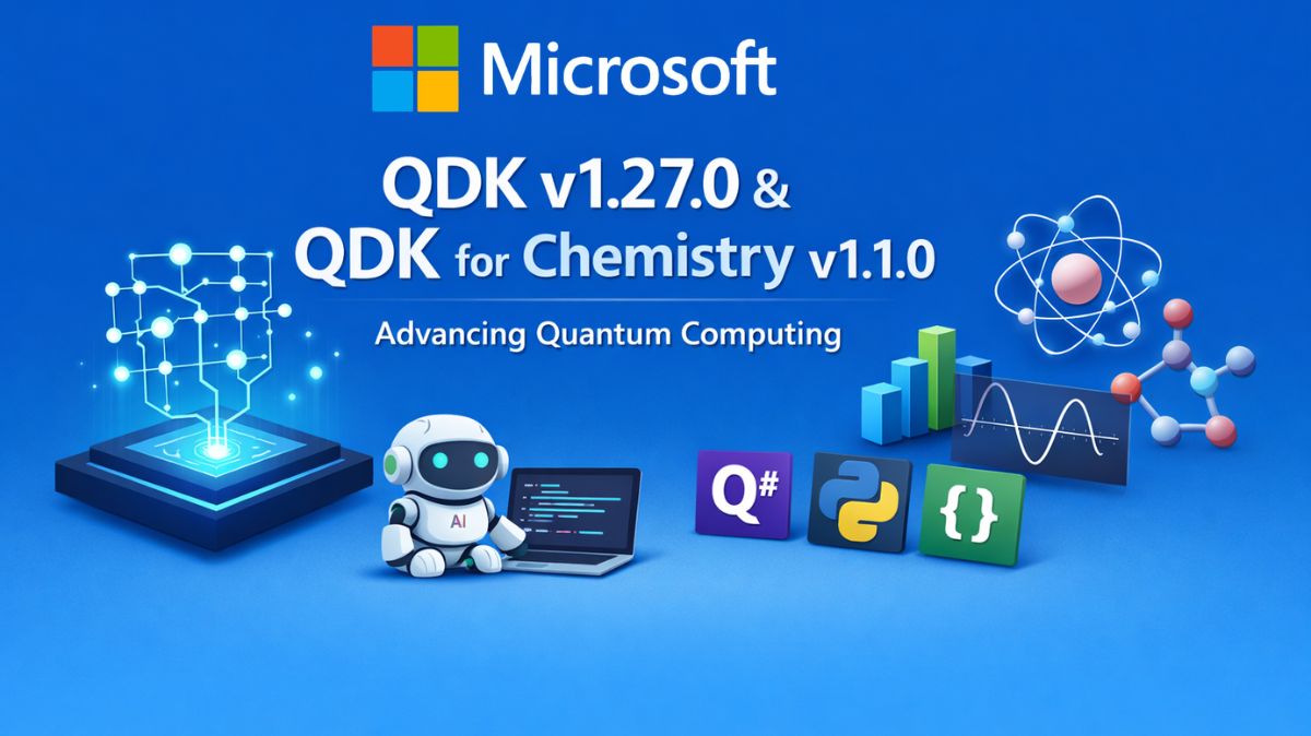 Microsoft unveils QDK v1.27.0 & Chemistry v1.1.0 for Quantum
